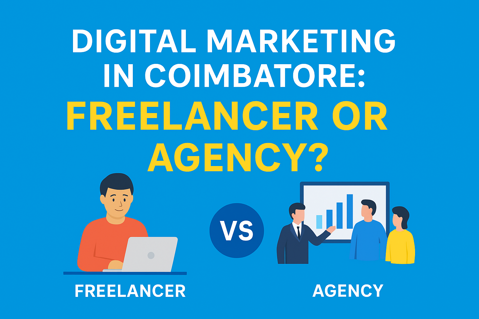 Digital Marketing in Coimbatore: Freelancer or Agency?